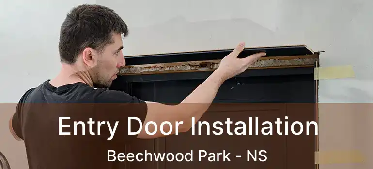  Entry Door Installation Beechwood Park - NS