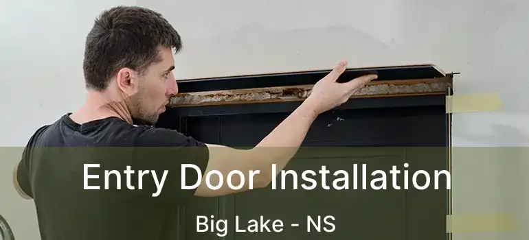  Entry Door Installation Big Lake - NS