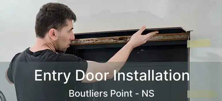  Entry Door Installation Boutliers Point - NS