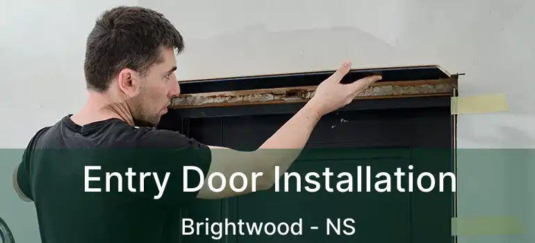  Entry Door Installation Brightwood - NS