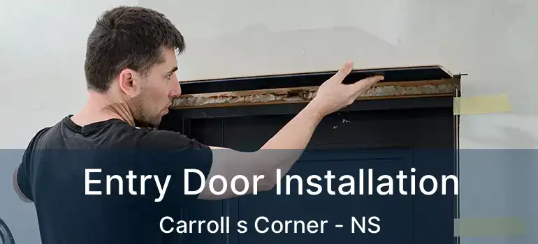  Entry Door Installation Carroll s Corner - NS