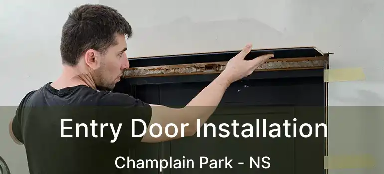  Entry Door Installation Champlain Park - NS