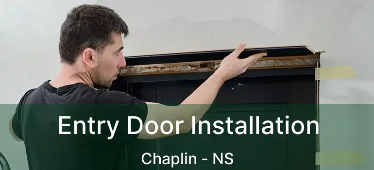  Entry Door Installation Chaplin - NS