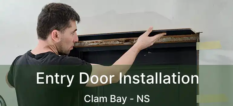  Entry Door Installation Clam Bay - NS