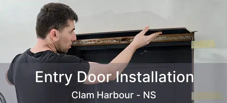  Entry Door Installation Clam Harbour - NS