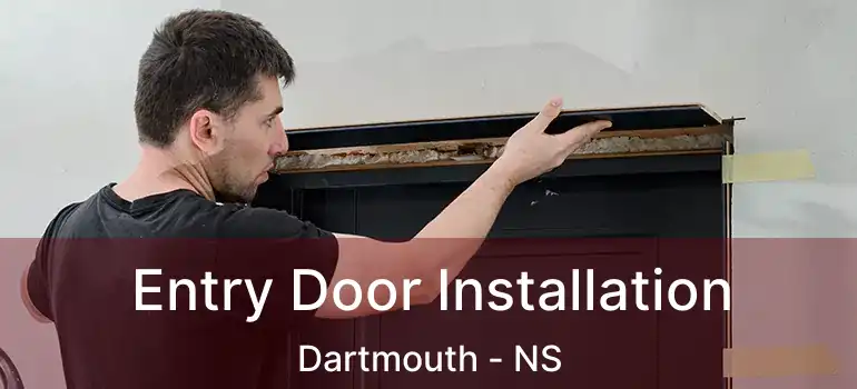  Entry Door Installation Dartmouth - NS