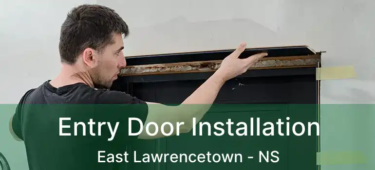  Entry Door Installation East Lawrencetown - NS