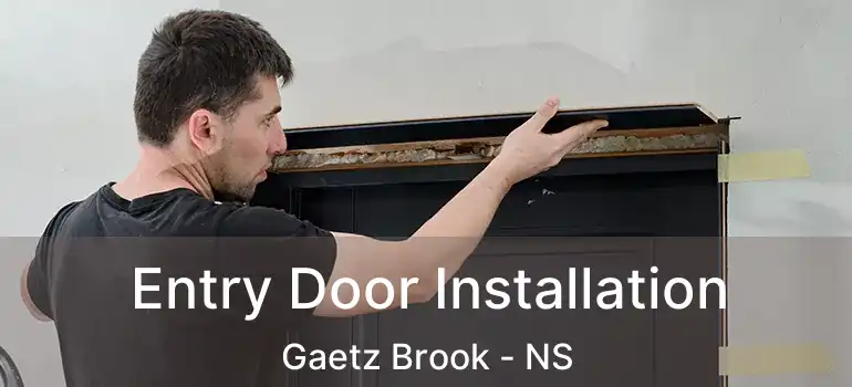  Entry Door Installation Gaetz Brook - NS