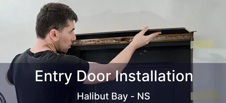  Entry Door Installation Halibut Bay - NS