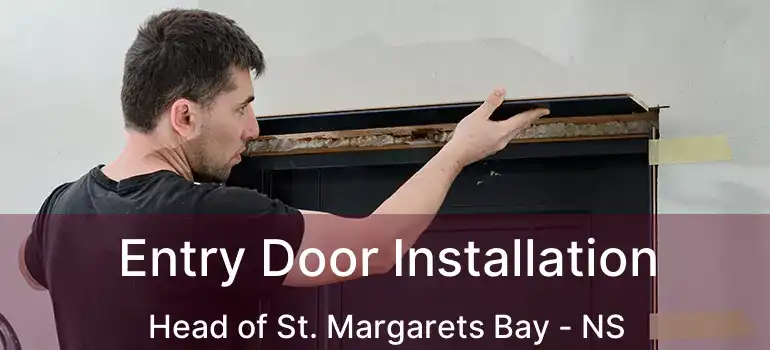  Entry Door Installation Head of St. Margarets Bay - NS