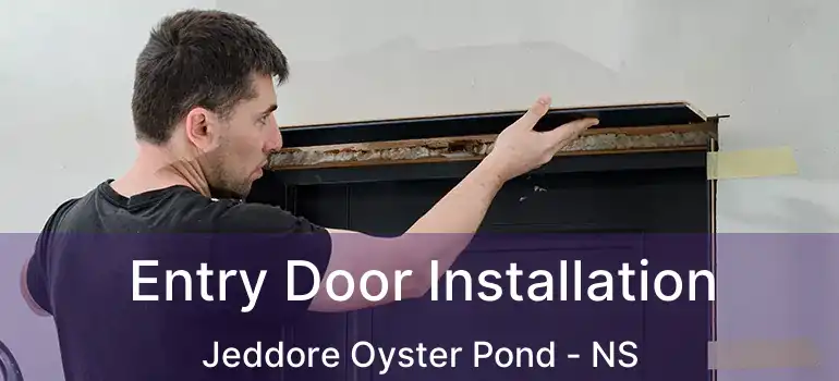  Entry Door Installation Jeddore Oyster Pond - NS