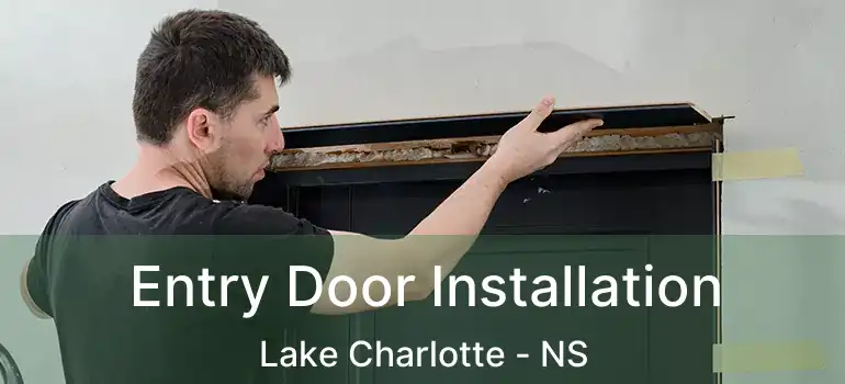  Entry Door Installation Lake Charlotte - NS