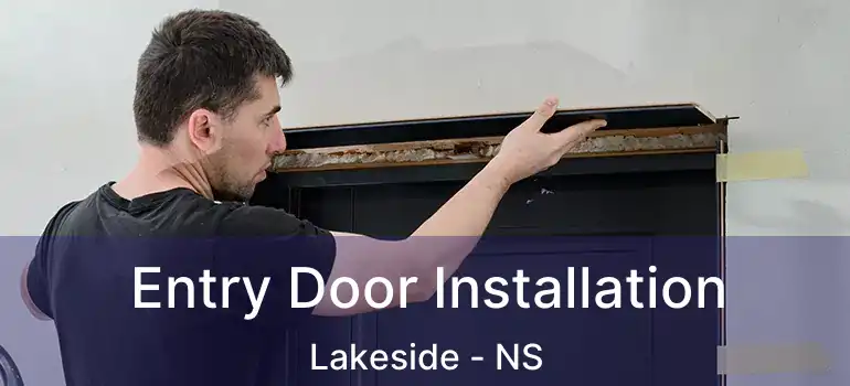  Entry Door Installation Lakeside - NS