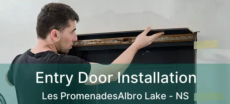  Entry Door Installation Les PromenadesAlbro Lake - NS