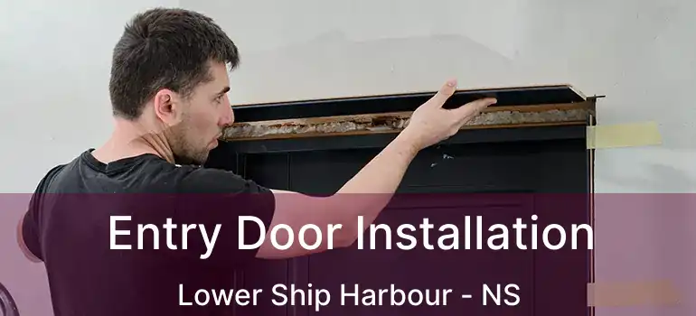  Entry Door Installation Lower Ship Harbour - NS