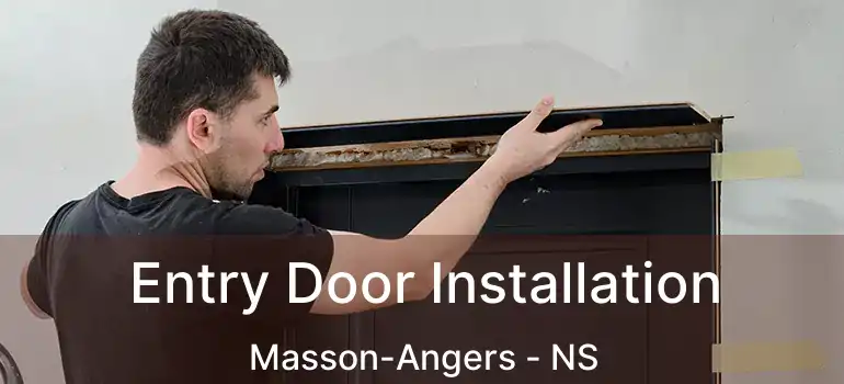  Entry Door Installation Masson-Angers - NS