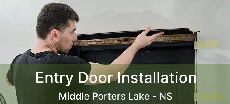  Entry Door Installation Middle Porters Lake - NS