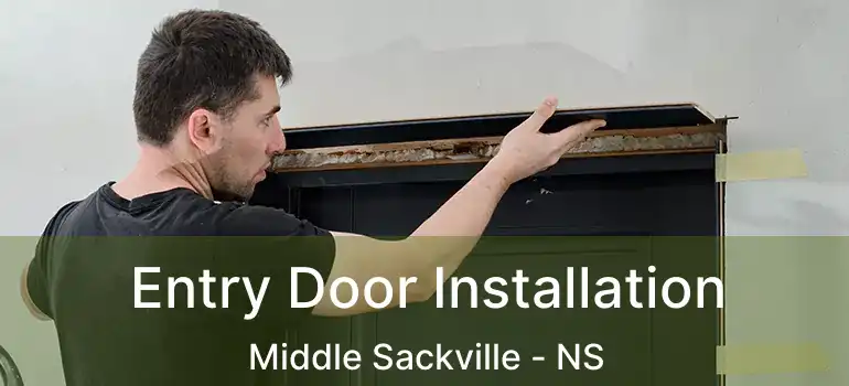  Entry Door Installation Middle Sackville - NS