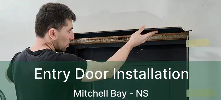  Entry Door Installation Mitchell Bay - NS