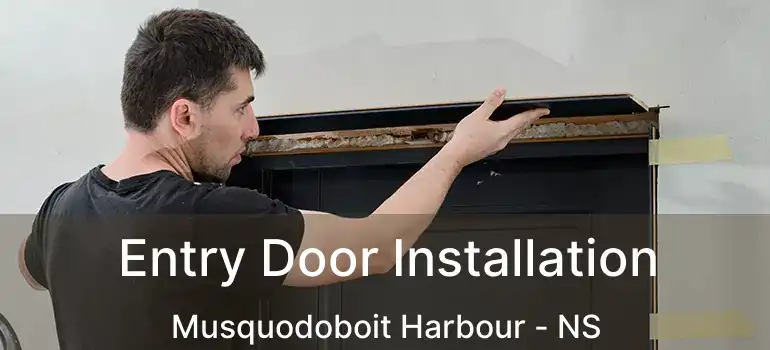  Entry Door Installation Musquodoboit Harbour - NS