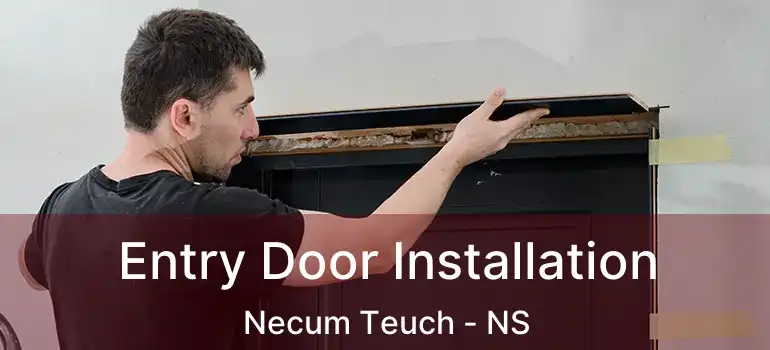  Entry Door Installation Necum Teuch - NS