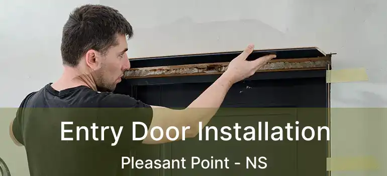  Entry Door Installation Pleasant Point - NS