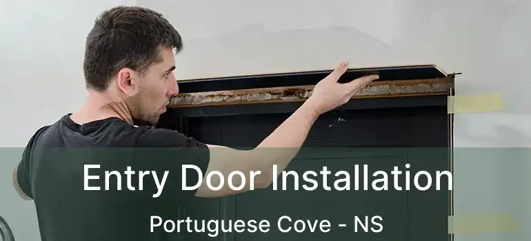  Entry Door Installation Portuguese Cove - NS