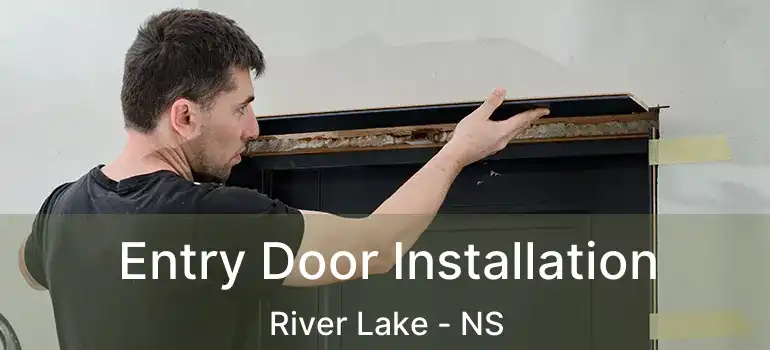  Entry Door Installation River Lake - NS