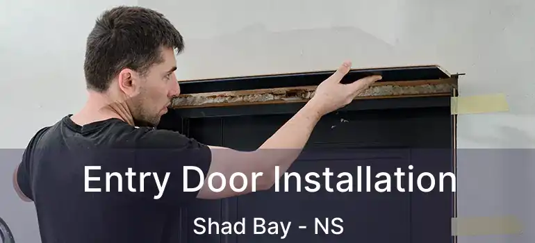  Entry Door Installation Shad Bay - NS