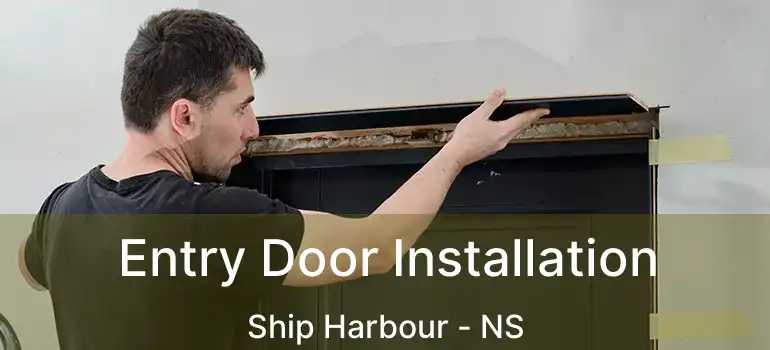  Entry Door Installation Ship Harbour - NS