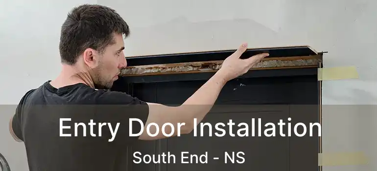  Entry Door Installation South End - NS