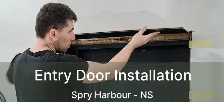  Entry Door Installation Spry Harbour - NS