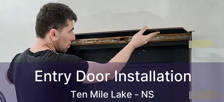  Entry Door Installation Ten Mile Lake - NS