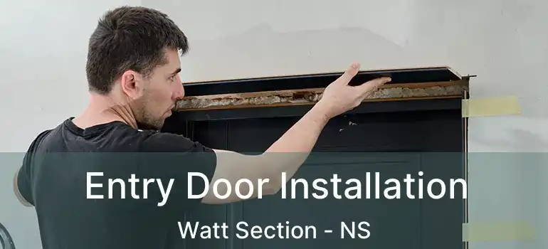  Entry Door Installation Watt Section - NS