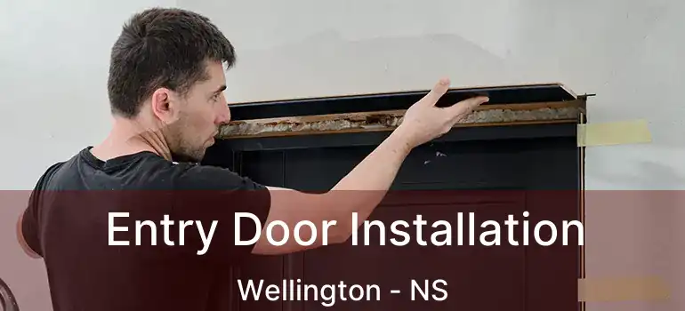  Entry Door Installation Wellington - NS