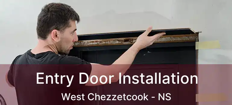  Entry Door Installation West Chezzetcook - NS