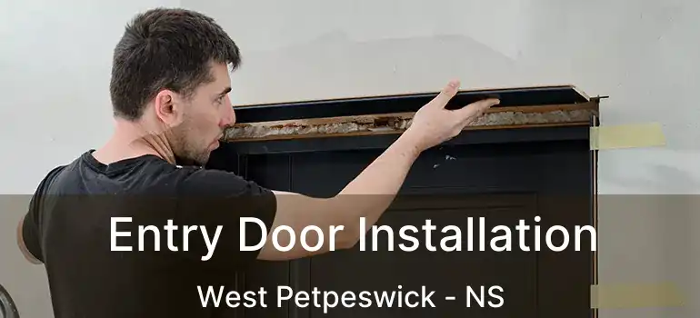  Entry Door Installation West Petpeswick - NS