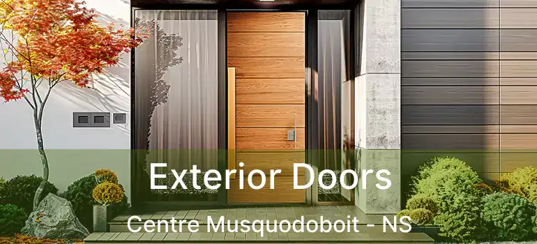  Exterior Doors Centre Musquodoboit - NS