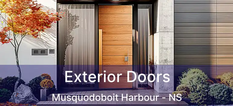  Exterior Doors Musquodoboit Harbour - NS