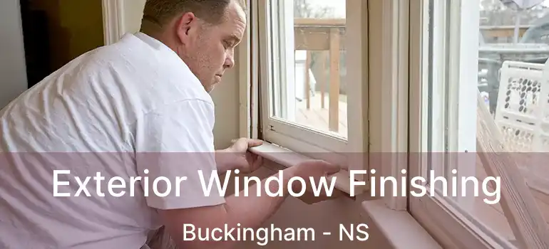  Exterior Window Finishing Buckingham - NS