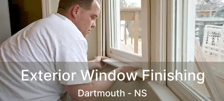  Exterior Window Finishing Dartmouth - NS