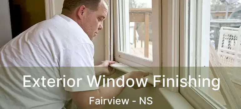  Exterior Window Finishing Fairview - NS