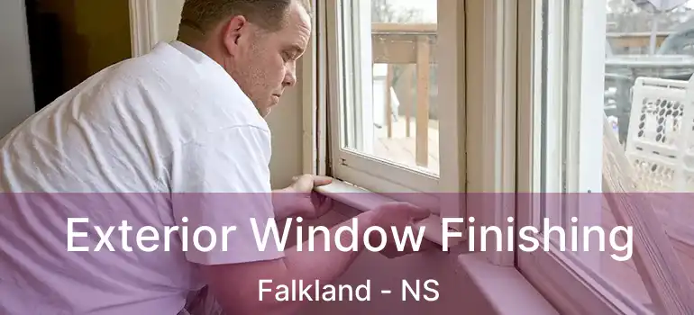  Exterior Window Finishing Falkland - NS