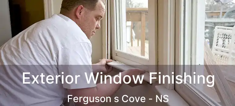  Exterior Window Finishing Ferguson s Cove - NS