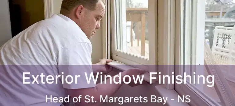  Exterior Window Finishing Head of St. Margarets Bay - NS