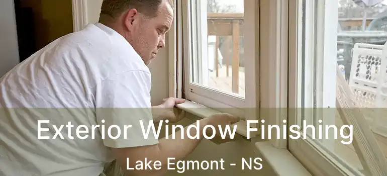  Exterior Window Finishing Lake Egmont - NS