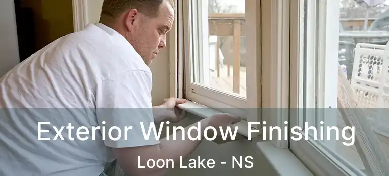  Exterior Window Finishing Loon Lake - NS