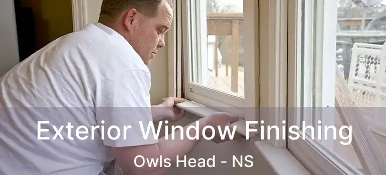  Exterior Window Finishing Owls Head - NS