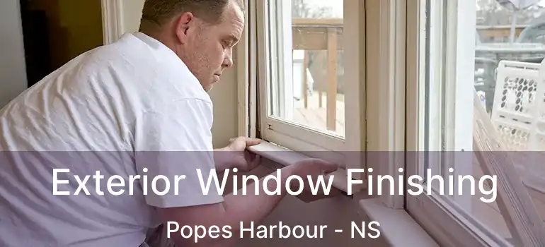  Exterior Window Finishing Popes Harbour - NS