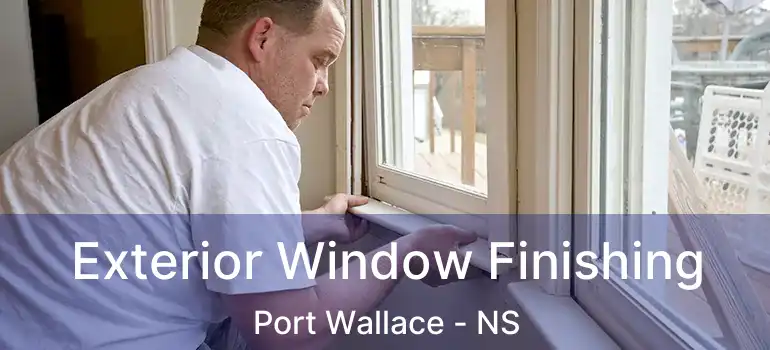  Exterior Window Finishing Port Wallace - NS